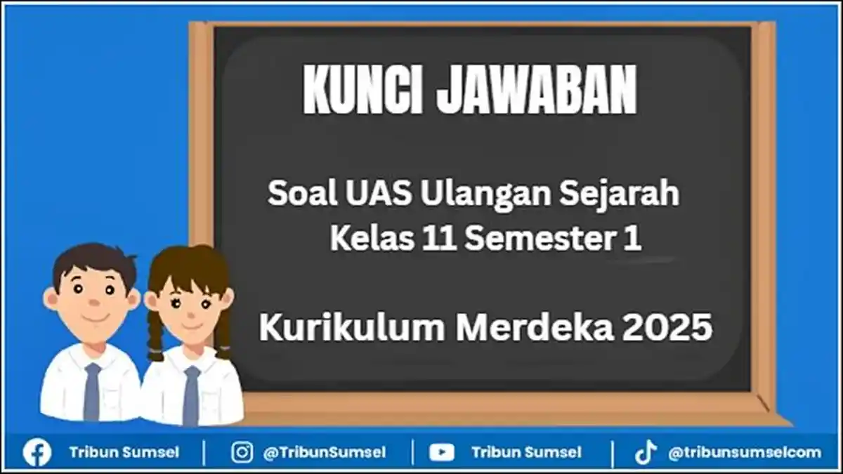 Soal UAS Ulangan Sejarah Kelas 11 Semester 1 dan Kunci Jawaban