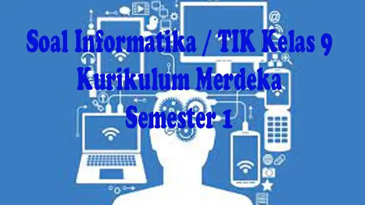 5 Latihan Soal TIK Kelas 9 Semester 1 dan Kunci Jawaban untuk OSN Informatika 2026 5 Latihan Soal TIK Kelas 9 Semester 1 dan Kunci Jawaban untuk OSN Informatika 2026