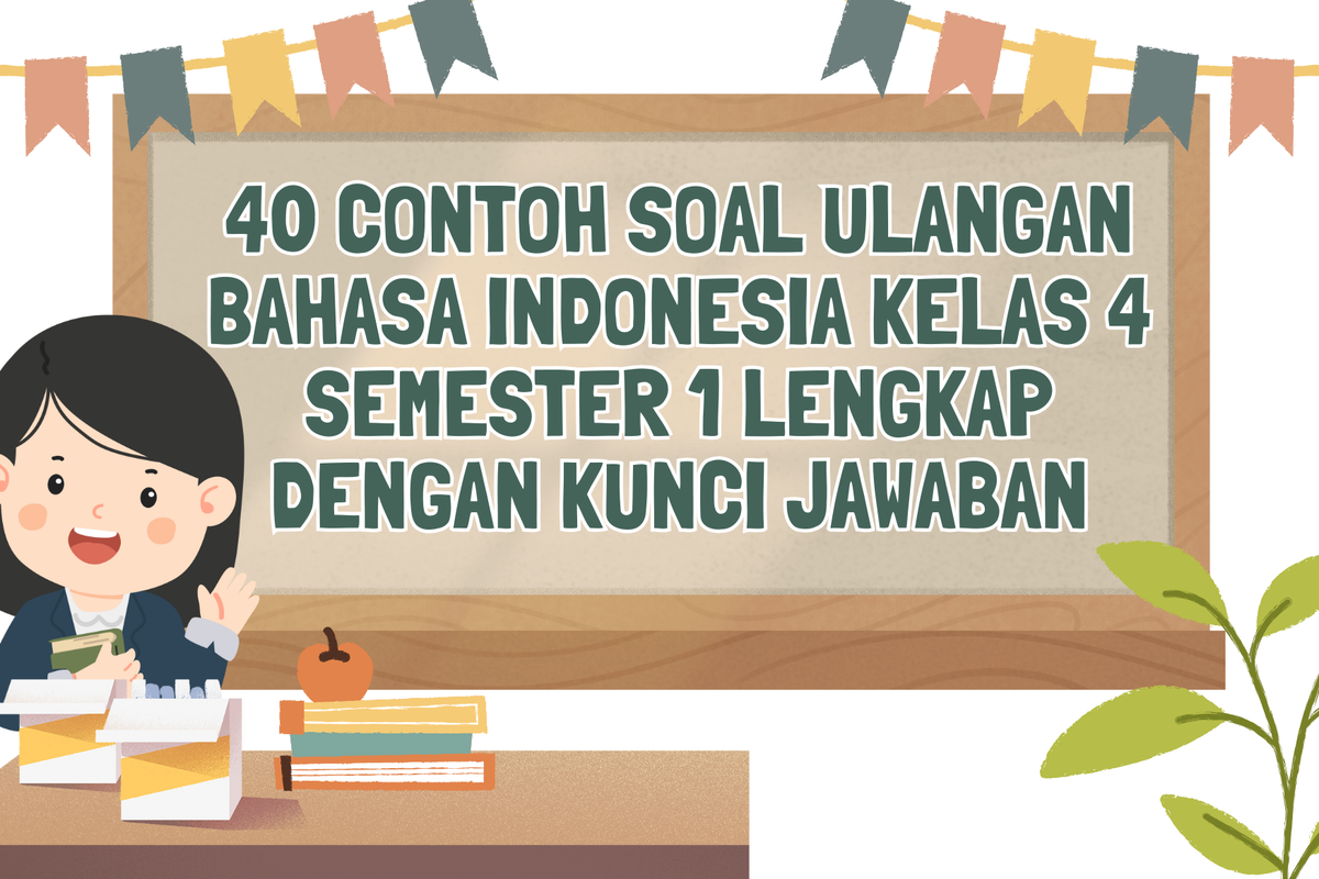 40 Contoh Soal Ulangan Bahasa Indonesia Kelas 4 Semester 1 Lengkap