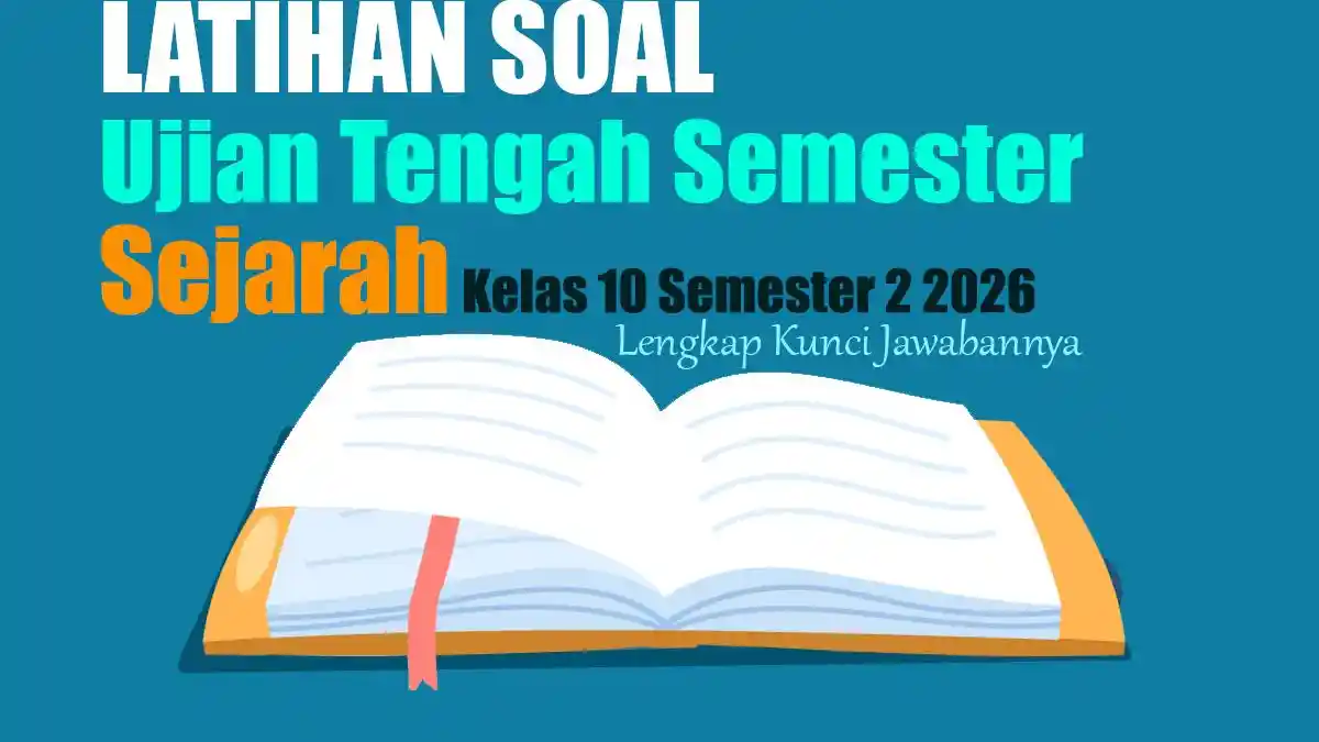 25 Latihan Soal UTS Sejarah Kelas 10 Semester 2 2026 Lengkap Kunci