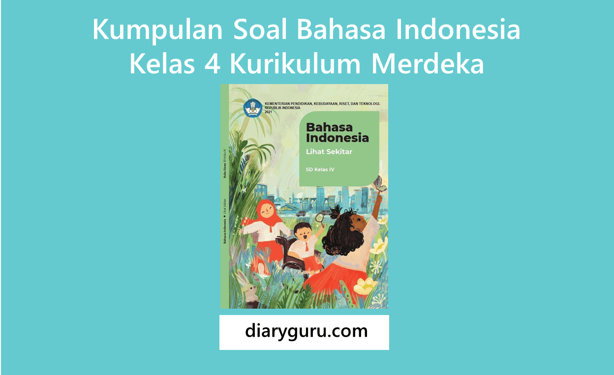 Kuasai Bahasa Indonesia Kelas 4: Kumpulan Soal-Soal Bahasa Indonesia Kelas 4 2026 Ujian